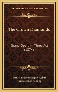 Enlarge image Cover: The Crown Diamonds - Kessinger Publishing