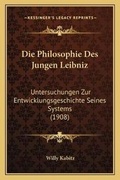 Cover: Die Philosophie Des Jungen Leibniz - Kessinger Publishing