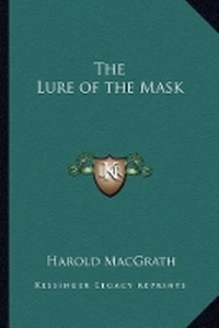 Abbildung von: The Lure of the Mask - Kessinger Publishing