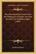 Bild: Das Osterreichische Gesetz Uber Die Haftung Fur Schaden Aus Dem Betriebe Von Kraftfahrzeugen (1908) - Kessinger Publishing