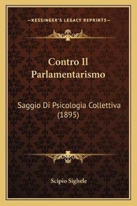 Abbildung von: Contro Il Parlamentarismo - Kessinger Publishing