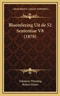 Bild: Bloemlezing Uit de 52 Sententiae V8 (1878) - Kessinger Publishing
