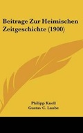 Cover: Beitrage Zur Heimischen Zeitgeschichte (1900) - Kessinger Publishing