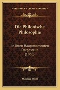 Cover: Die Philonische Philosophie - Kessinger Publishing