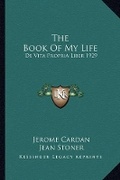 Cover: The Book Of My Life - Kessinger Publishing