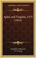 Cover: Apius and Virginia, 1575 (1911) - Kessinger Publishing