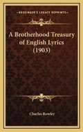 Cover: A Brotherhood Treasury of English Lyrics (1903) - Kessinger Publishing