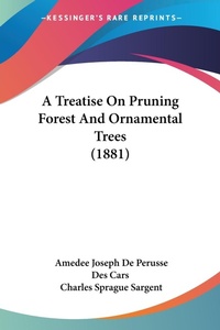 Abbildung von: A Treatise On Pruning Forest And Ornamental Trees (1881) - Kessinger Publishing