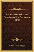 Bild: Die Massmethoden Der Experimentellen Psychologie (1904) - Kessinger Publishing