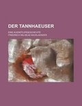 Cover: Der Tannhaeuser; Eine Kuenstlergeschichte - Rarebooksclub.com