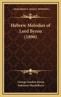Cover: Hebrew Melodies of Lord Byron (1890) - Kessinger Publishing