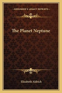 Enlarge image Cover: The Planet Neptune - Kessinger Publishing