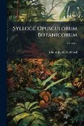 Cover: Sylloge Opusculorum Botanicorum - Nabu Press