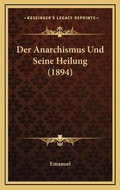 Cover: Der Anarchismus Und Seine Heilung (1894) - Kessinger Publishing