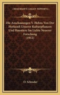 Cover: Die Anschauungen V. Hehns Von Der Herkunft Unserer Kulturpflanzen Und Haustiere Im Lichte Neuerer Forschung (1912) - Kessinger Publishing