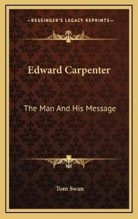 Enlarge image Cover: Edward Carpenter - Kessinger Publishing