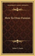 Cover: How To Draw Funnies - Kessinger Publishing