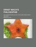 Cover: Ernst Mach's Philosophie; Eine Erkenntniskritische Studie Uber Wirklichkeit Und Wert - Rarebooksclub.com