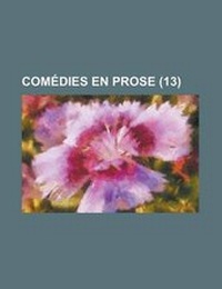 Enlarge image Cover: Comedies En Prose (13 ) - Rarebooksclub.com
