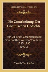 Enlarge image Cover: Die Umarbeitung Der Goethischen Gedichte - Kessinger Publishing