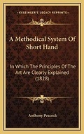 Cover: A Methodical System Of Short Hand - Kessinger Publishing