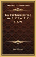 Cover: Die Furstenemporung Von 1192 Und 1193 (1879) - Kessinger Publishing
