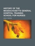 Cover: History of the Massachusetts General Hospital Training School for Nurses - Rarebooksclub.com