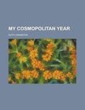 Cover: My Cosmopolitan Year - Rarebooksclub.com