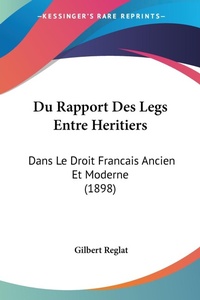 Abbildung von: Du Rapport Des Legs Entre Heritiers - Kessinger Publishing