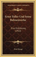 Cover: Ernst Toller Und Seine Buhnenwerke - Kessinger Publishing