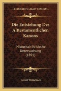 Cover: Die Entstehung Des Alttestamentlichen Kanons - Kessinger Publishing