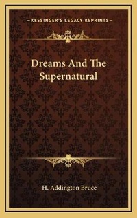 Abbildung von: Dreams And The Supernatural - Kessinger Publishing