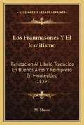 Cover: Los Franmasones Y El Jesuitismo - Kessinger Publishing