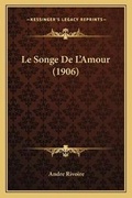 Cover: Le Songe De L'Amour (1906) - Kessinger Publishing