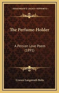 Abbildung von: The Perfume-Holder - Kessinger Publishing