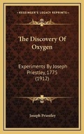 Abbildung von: The Discovery Of Oxygen - Kessinger Publishing