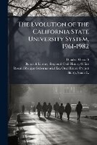 Enlarge image Cover: The evolution of the California State University System, 1961-1982 - Nabu Press