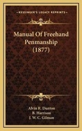 Cover: Manual Of Freehand Penmanship (1877) - Kessinger Publishing