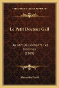 Cover: Le Petit Docteur Gall - Kessinger Publishing