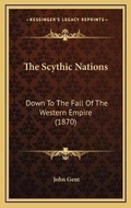 Cover: The Scythic Nations - Kessinger Publishing