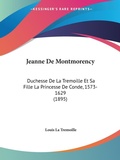 Bild: Jeanne De Montmorency - Kessinger Publishing