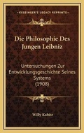 Cover: Die Philosophie Des Jungen Leibniz - Kessinger Publishing