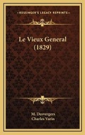 Cover: Le Vieux General (1829) - Kessinger Publishing