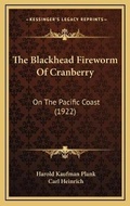 Cover: The Blackhead Fireworm Of Cranberry - Kessinger Publishing