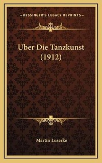 Enlarge image Cover: Uber Die Tanzkunst (1912) - Kessinger Publishing