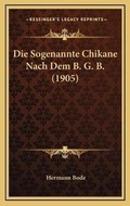 Bild: Die Sogenannte Chikane Nach Dem B. G. B. (1905) - Kessinger Publishing