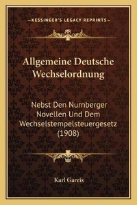 Abbildung von: Allgemeine Deutsche Wechselordnung - Kessinger Publishing
