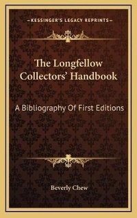 Enlarge image Cover: The Longfellow Collectors' Handbook - Kessinger Publishing