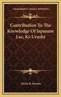 Abbildung von: Contribution To The Knowledge Of Japanese Lac, Ki-Urushi - Kessinger Publishing