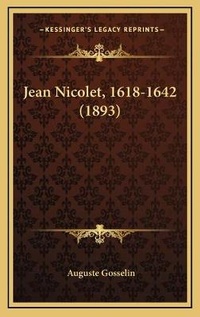 Abbildung von: Jean Nicolet, 1618-1642 (1893) - Kessinger Publishing